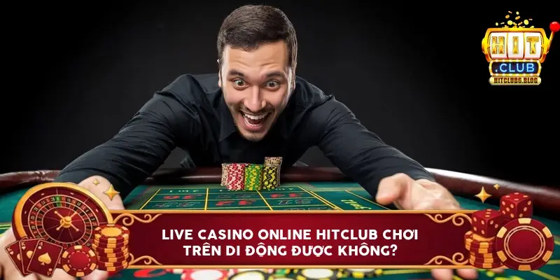 live casino online hitclub choi tren di dong 6a1bd56d1409d