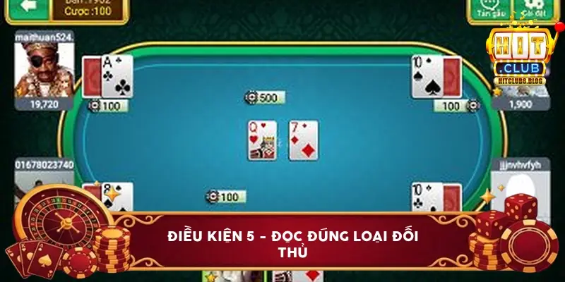 Điều kiện 5 - Đọc đúng loại đối thủ