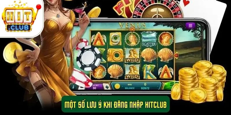 Một số lưu ý khi đăng nhập HitClub