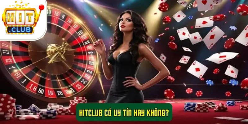 Hitclub có uy tín hay không?