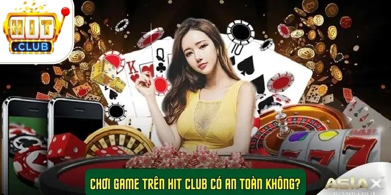 Hỏi Đáp Thường Gặp Hit Club - Giải Đáp Chi Tiết Từ A Đến Z 4 Chơi game trên Hit Club có an toàn không?