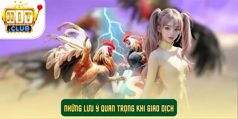 Những Lưu Ý Quan Trọng Khi Giao Dịch